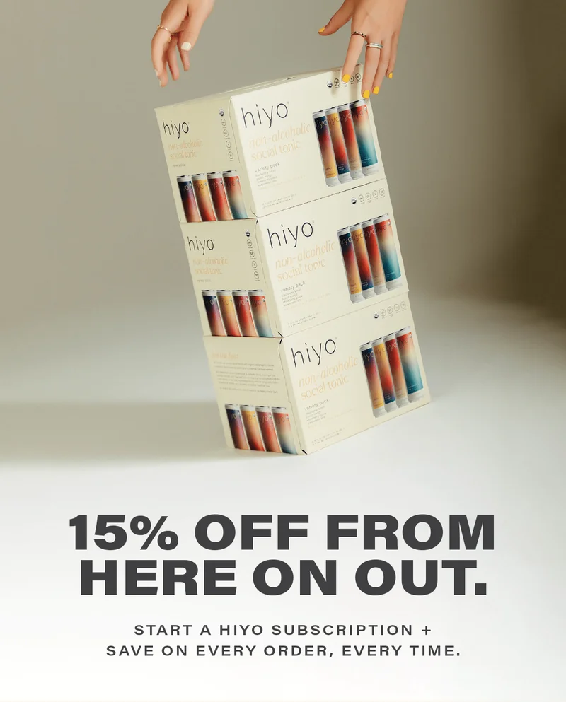 15% OFF FROM HERE ON OUT. start a hiyo subscription + save on every order, every time.