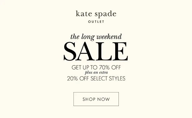 the long weekend SALE GET UP TO 70% OFF plus an extra 20% OFF SELECT STYLES SHOP NOW