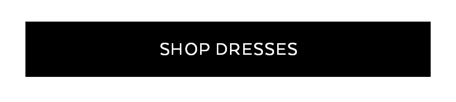 SHOP DRESSES