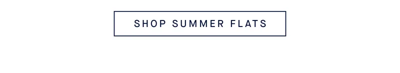 SHOP SUMMER FLATS SHOP SUMMER FLATS