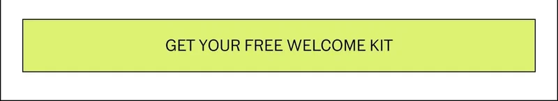 Get your free welcome kit.