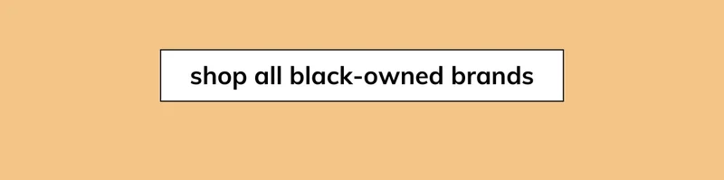 Shop All Blacked Owned Brands