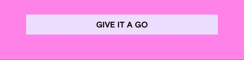 Give it a go