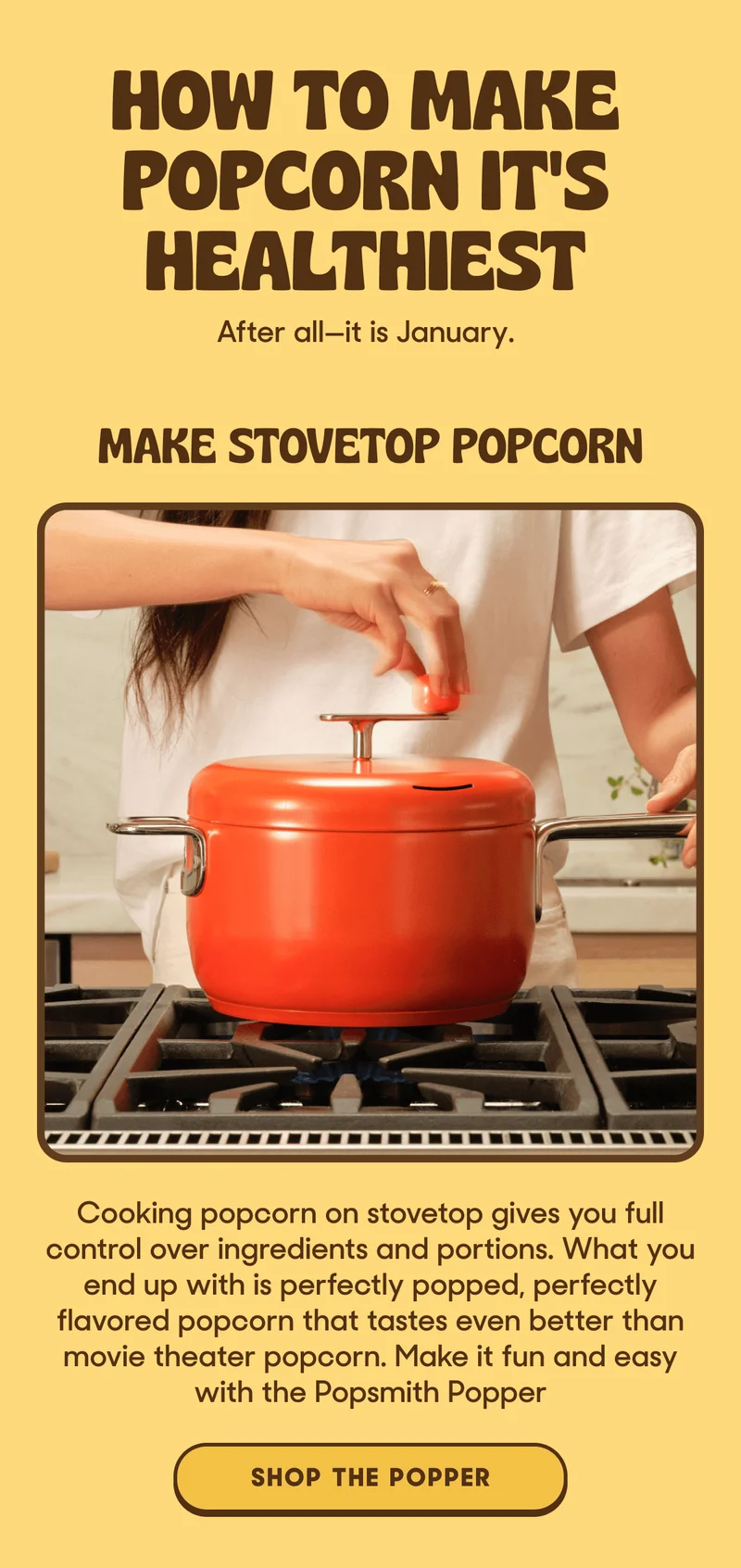 How to Make Popcorn It's Healthiest: Make it on the stovetop with the Popsmith Popper