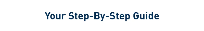 Your Step-By-Step Guide