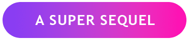 A SUPER SEQUEL
