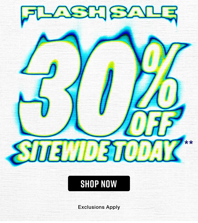 Hours Left! Flash Sale! 30% Off Sitewide Today. Exclusions Apply. Shop Now