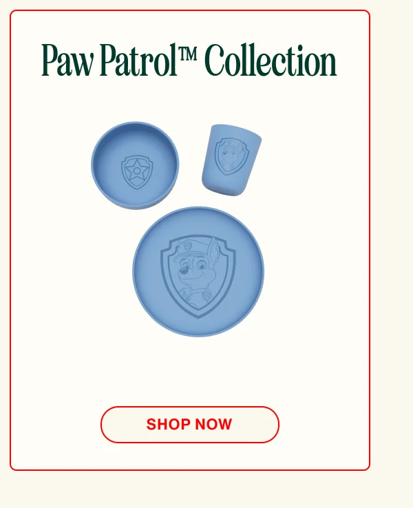 Paw Patrol™ Collection. Shop Now