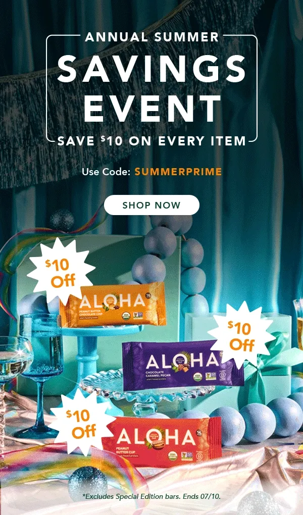It's the Annual Summer Savings Event! Save $10 on ANY item with code SUMMERPRIME. Excludes Special Edition and autoship. Ends 7/10