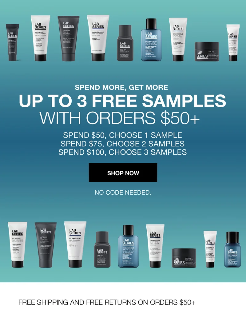 SPEND MORE, GET MORE uP TO 3 FREE SAMPLES WITH ORDERS $50+ | SPEND $50, CHOOSE 1 SAMPLE | SPEND $75, CHOOSE 2 SAMPLE| SPEND $100, CHOOSE 3 SAMPLE | SHOP NOW