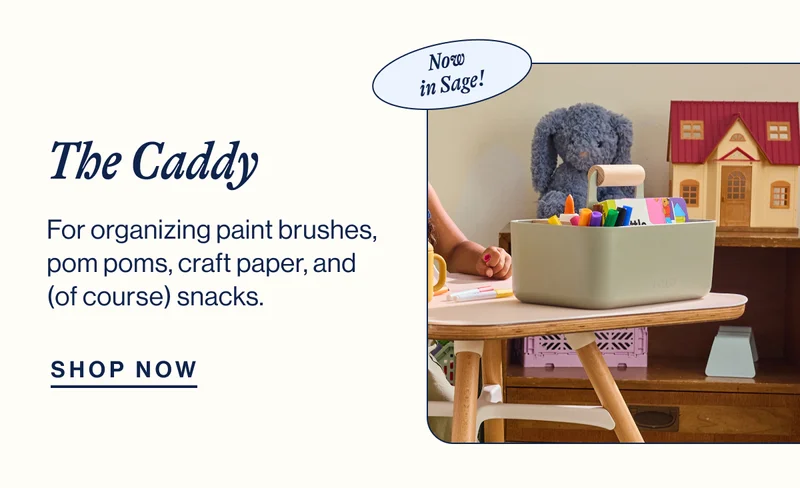Now in Sage! The Caddy. For organizing paint brushes, pom poms, craft paper, and (of course) snacks. Shop Now