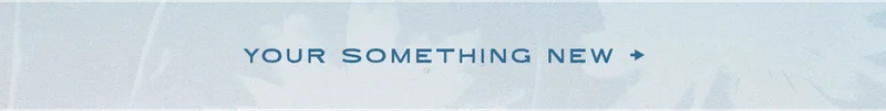 Your something new