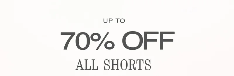 Dark gray text "UP TO 70% OFF ALL SHORTS" on a light cream background, announcing a significant discount on all shorts available.