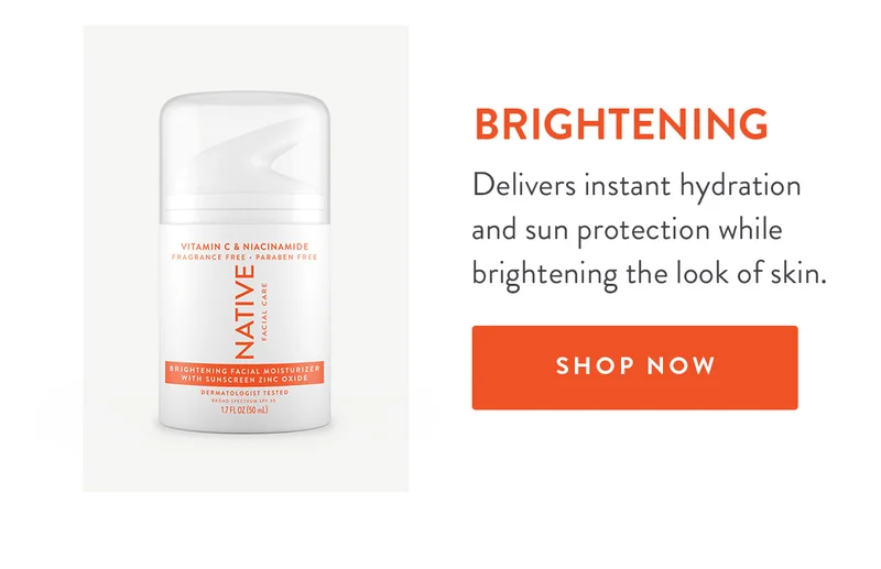 BRIGHTENING Delivers instant hydration and sun protection while brightening the look of skin. SHOP NOW