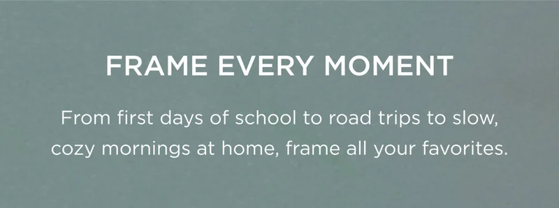 Frame Every Moment