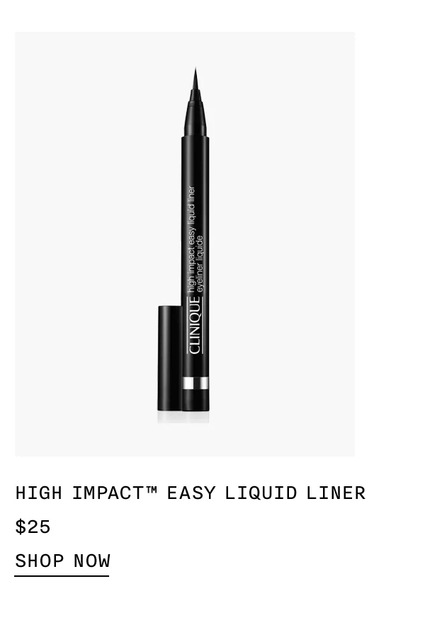 HIGH IMPACT™ EASY LIQUID LINER $25 SHOP NOW