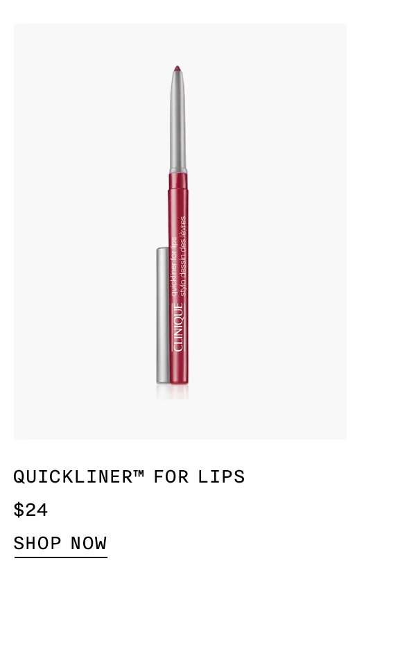 QUICKLINER™ FOR LIPS $24 SHOP NOW