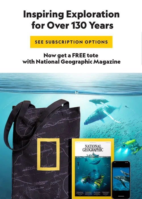 GIVE THE GIFT OF NATIONAL GEOGRAPHIC.