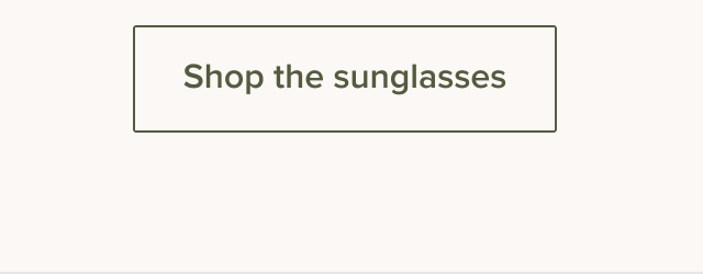 Shop the sunglasses