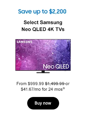 Save up to $2,200 Select Samsung Neo QLED TVs From $999.99 $1,499.99 or $41.67/mo for 24 mos⊕ Buy now