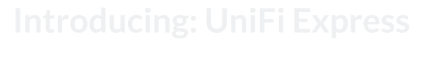 Introducing: UniFi Express