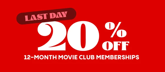 LAST DAY | 20% OFF 12-MONTH MOVIE CLUB MEMBERSHIPS