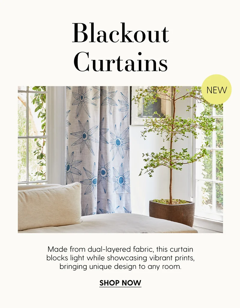 Blackout Curtains | NEW | Made from dual-layered fabric, this curtain blocks light while showcasing vibrant prints, bringing unique design to any room. | Shop Now