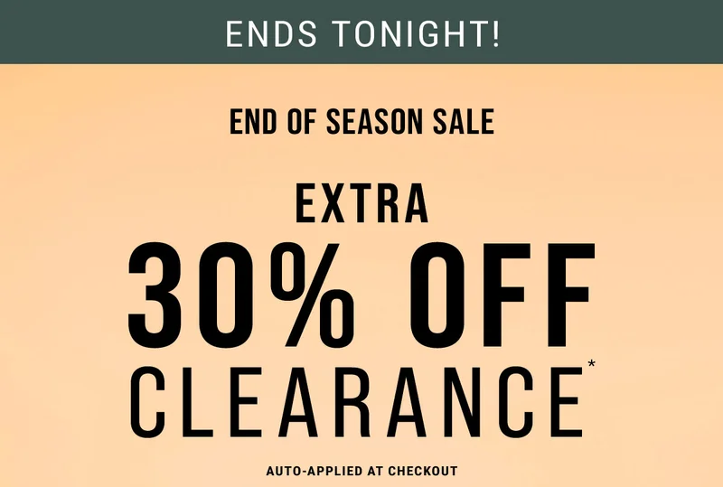 Ends Tonight! End Of Season Sale Extra 30% Off Clearance* Auto-Applied At Checkout