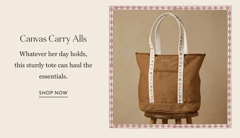 Canvas Carry Alls Whatever her day holds, this sturdy tote can haul the essentials. Shop now