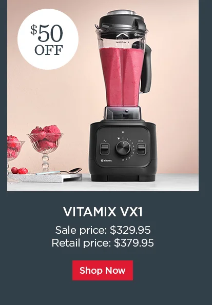 Vitamix VX1 - now $50 off