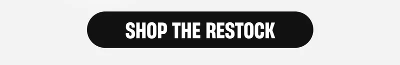 SHOP THE RESTOCK