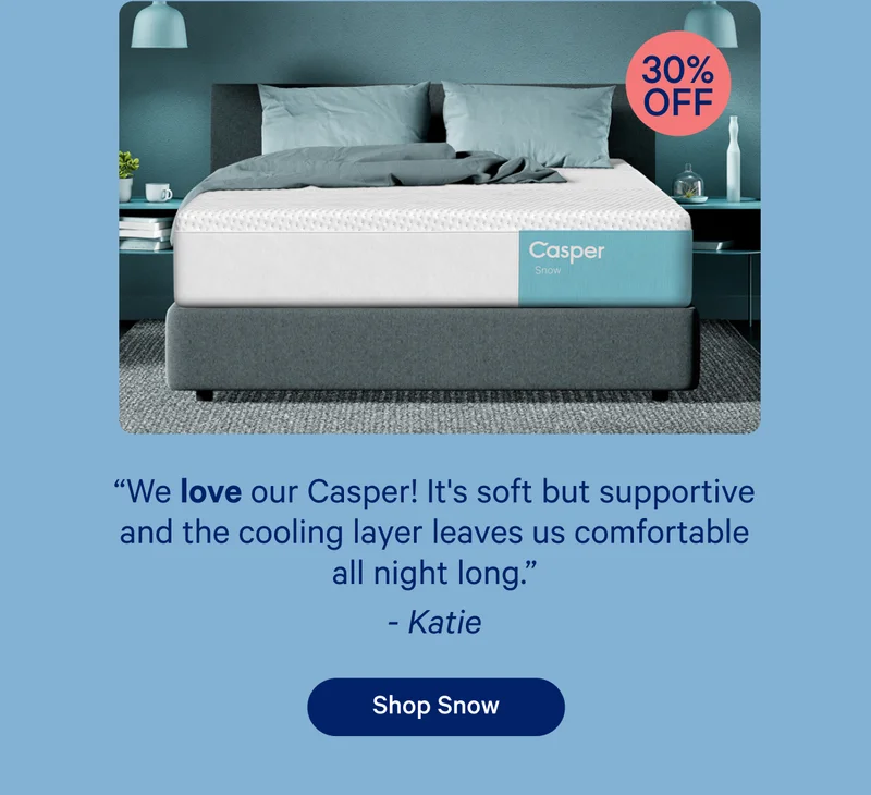 ''We love our Casper! It's soft but supportive and the cooling layer leaves us comfortable all night long.''