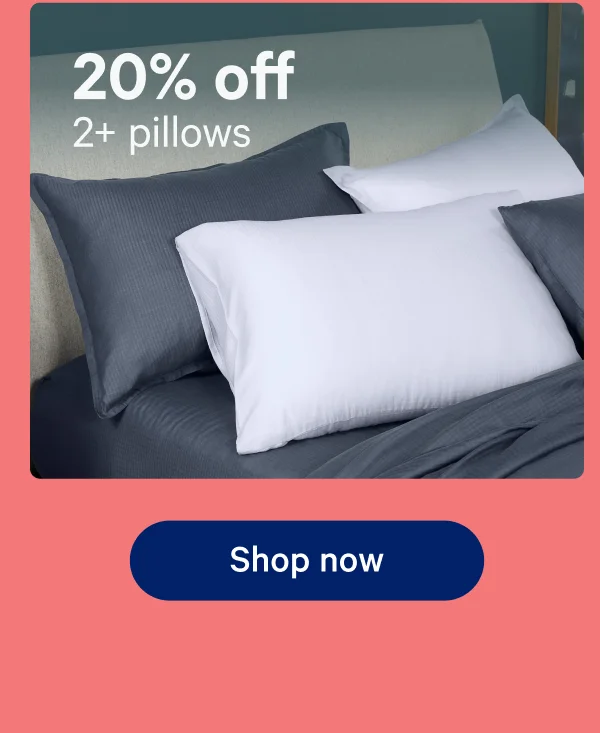 20% off 2+ pillows