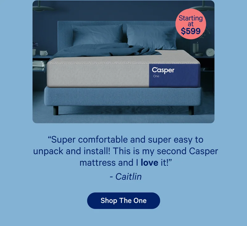 ''Super comfortable and super easy to unpack and install! This is my second Casper mattress and I love it!''
