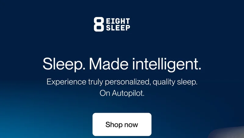 Sleep. Made intelligent. Experience truly personalized, quality sleep. On Autopilot.
