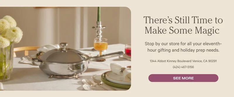 There's Still Time to Make Some Magic - Stop by our store for all your eleventh-hour gifting and holiday prep needs.