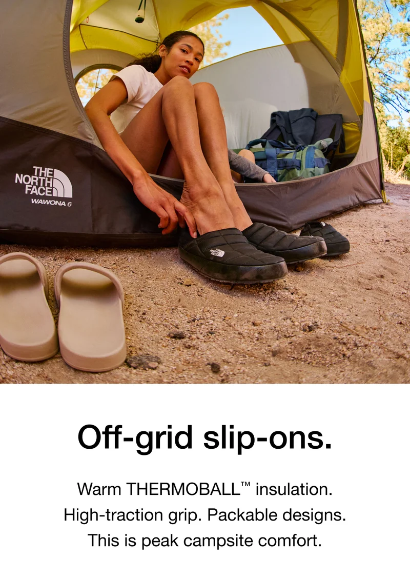 Off-grid slip-ons. Warm THERMOBALL insulation. High-traction grip. Packable designs. This is peak campsite comfort.