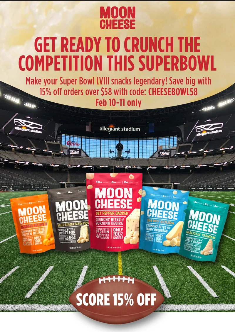 Moon Cheese | GET READY TO CRUNCH THE COMPETITION THIS SUPERBOWL | Make your Super Bowl LVIII snacks legendary! Save big with 15% off orders over $58 with code: discount code Feb 10-11 only