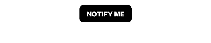 NOTIFY ME