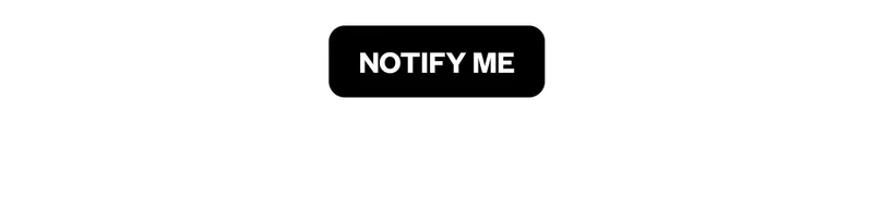 NOTIFY ME