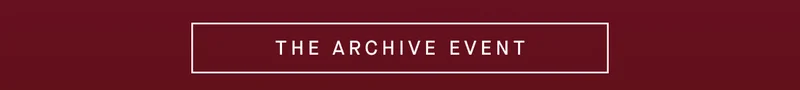 THE ARCHIVE EVENT