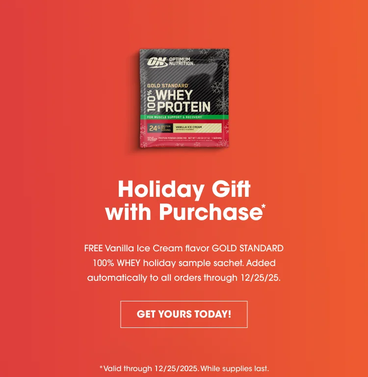 Holiday Gift with Purchase β Get a FREE Vanilla Ice Cream flavor GOLD STANDARD 100% WHEY holiday sample sachet added automatically to all orders through 12/25/25. While supplies last!