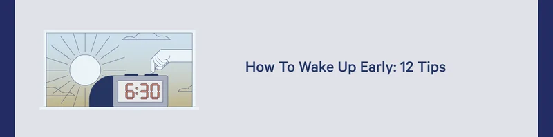 How To Wake Up Early: 12 Tips >>