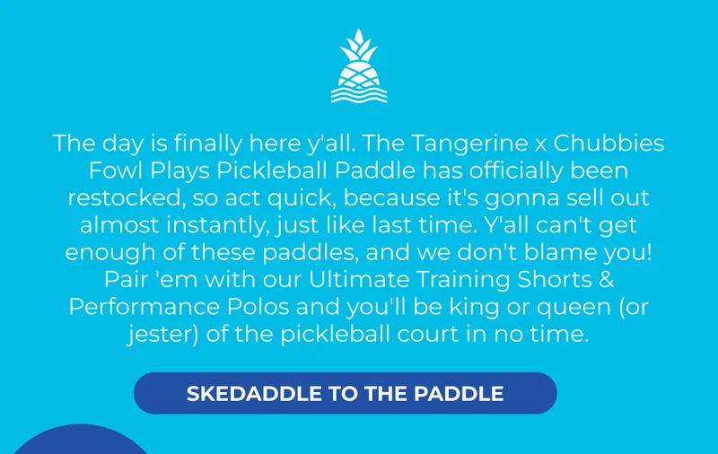 SKEDADDLE TO THE PADDLE
