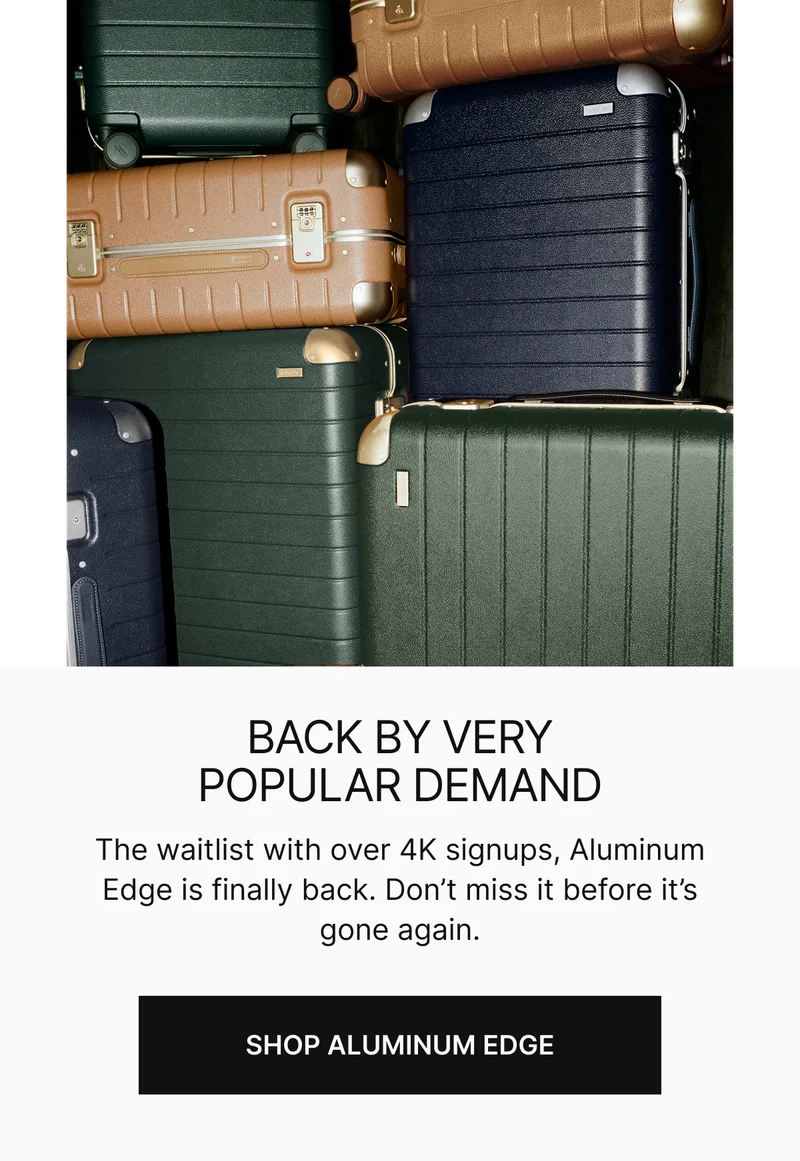 BACK BY VERY POPULAR DEMAND | The waitlist with over 4K signups, Aluminum Edge is finally back. Don’t miss it before it's gone again.