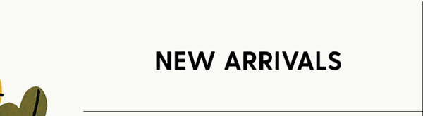 New Arrivals