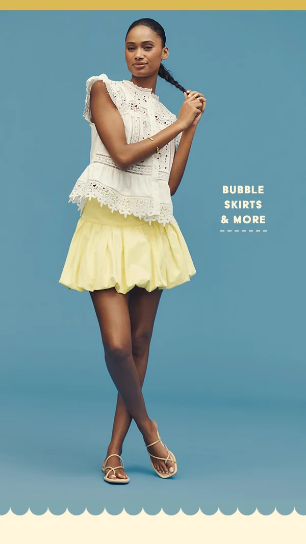 Bubble skirts and more
