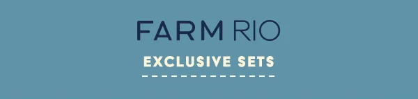 Farm Rio exclusive sets