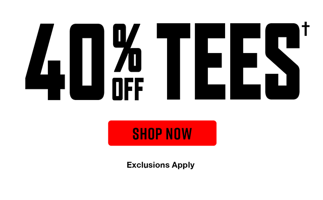 Online Only. 40 Percent Off Tees. Shop Now