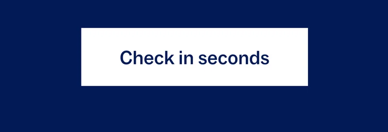 Check in seconds